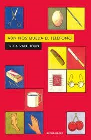 AUN NOS QUEDA EL TELEFONO | 9788412645781 | VAN HORN, ERICA