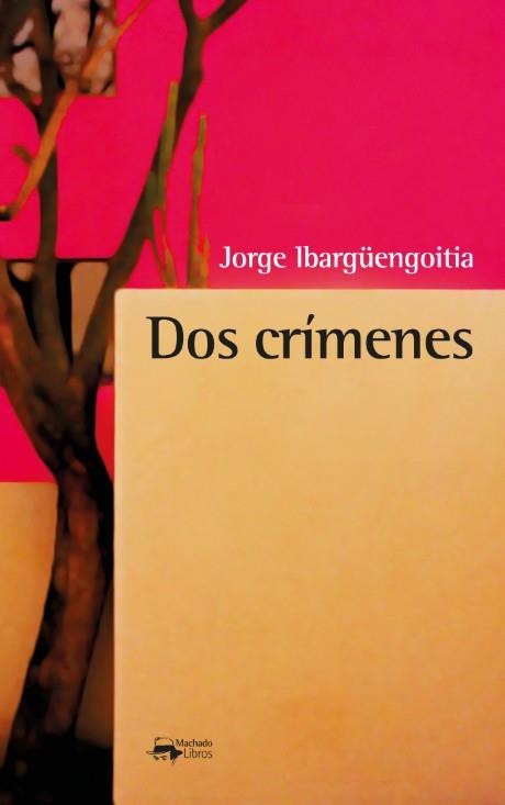 DOS CRÍMENES | 9788477744672 | IBARGÜENGOITIA, JORGE