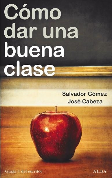 CÓMO DAR UNA BUENA CLASE | 9788411780292 | CABEZA, JOSÉ/GÓMEZ, SALVADOR