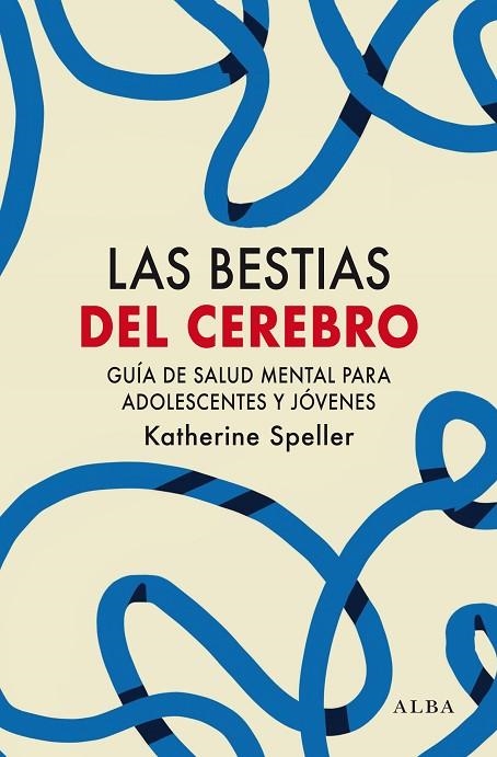 LAS BESTIAS DEL CEREBRO | 9788411780445 | SPELLER, KATHERINE