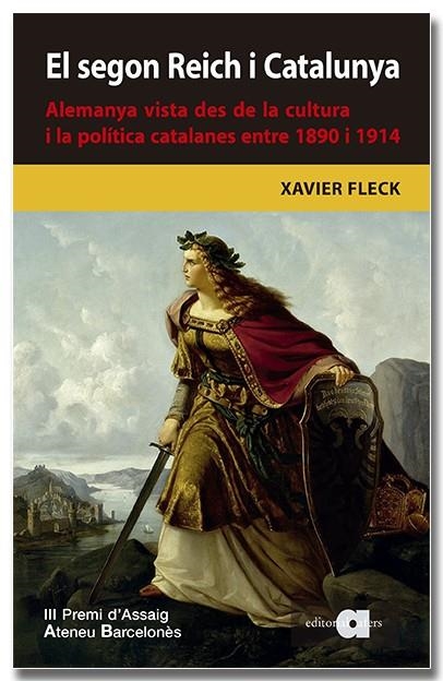 EL SEGON REICH I CATALUNYA. ALEMANYA VISTA DES DE LA CULTURA I LA POLÍTICA CATAL | 9788418618680 | FLECK GATIUS, XAVIER