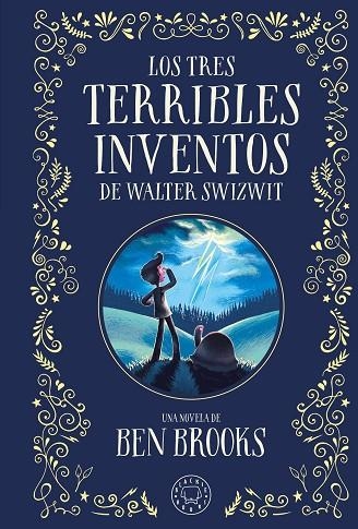 LOS TRES TERRIBLES INVENTOS DE WALTER SWIZWIT | 9788410025028 | BROOKS, BEN