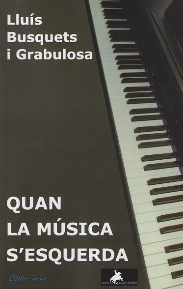 QUAN LA MÚSICA S'ESQUERDA | 9788412743340 | BUSQUETS I GRABULOSA, LLUÍS