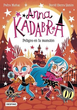 ANNA KADABRA 13. PELIGRO EN LA MANSIÓN | 9788408282464 | MAÑAS, PEDRO/SIERRA LISTÓN, DAVID