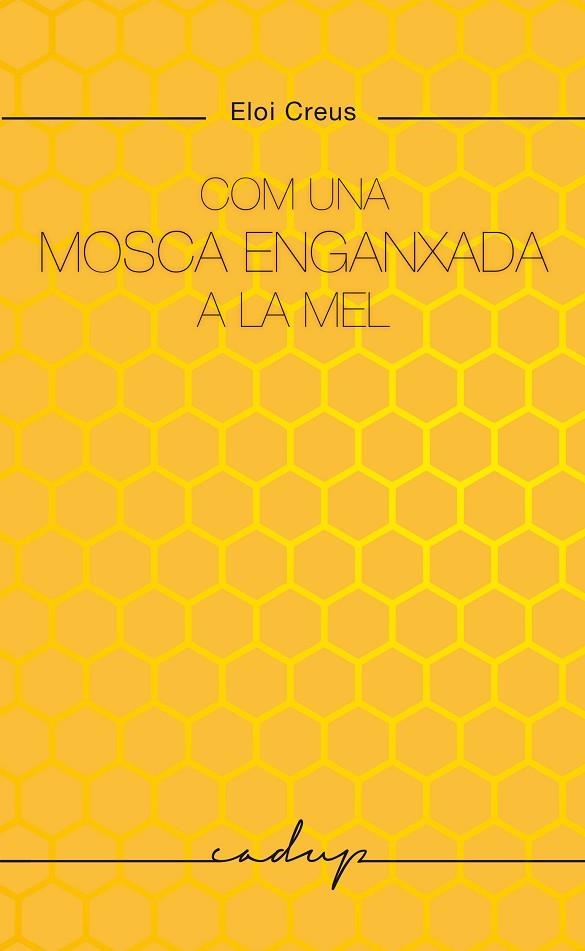 COM UNA MOSCA ENGANXADA A LA MEL | 9788412791129 | CREUS SABATER, ELOI