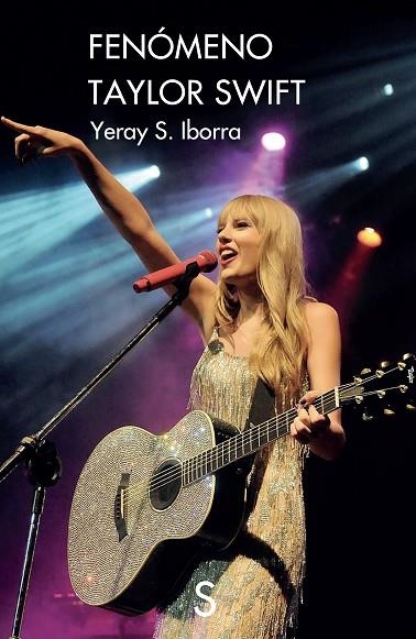 FENÓMENO TAYLOR SWIFT | 9788419661975 | IBORRA, YERAY S.