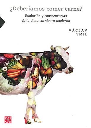 ¿DEBERÍAMOS COMER CARNE? | 9786071672827 | VACLAV SMIL