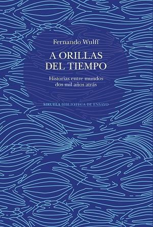 A ORILLAS DEL TIEMPO | 9788419942265 | WULFF, FERNANDO