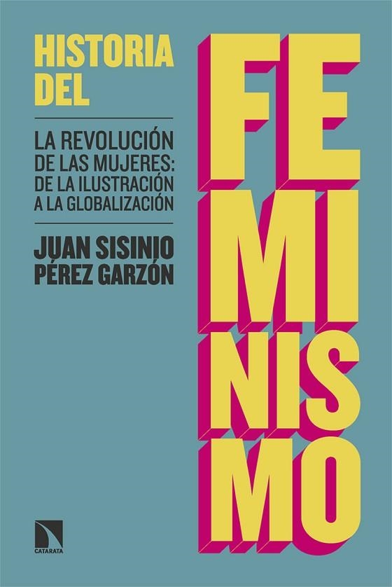 HISTORIA DEL FEMINISMO | 9788413529035 | PÉREZ GARZÓN, JUAN SISINIO