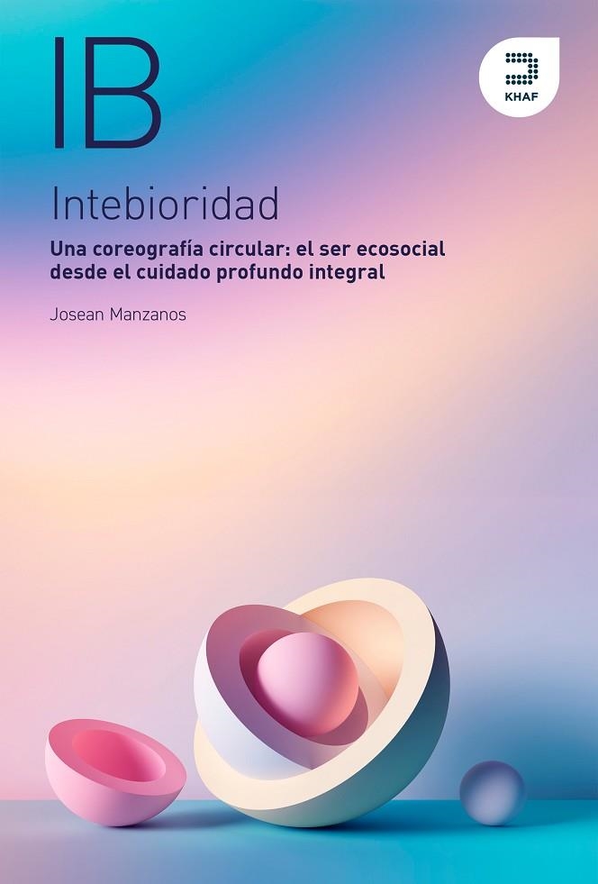 INTEBIORIDAD. UNA COREOGRAFÍA CIRCULAR | 9788415995647 | MANZANOS BAEZ, JOSEAN