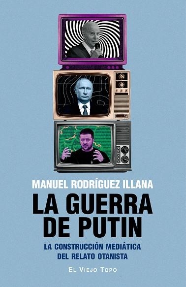 LA GUERRA DE PUTIN | 9788419778994 | RODRÍGUEZ ILLANA, MANUEL