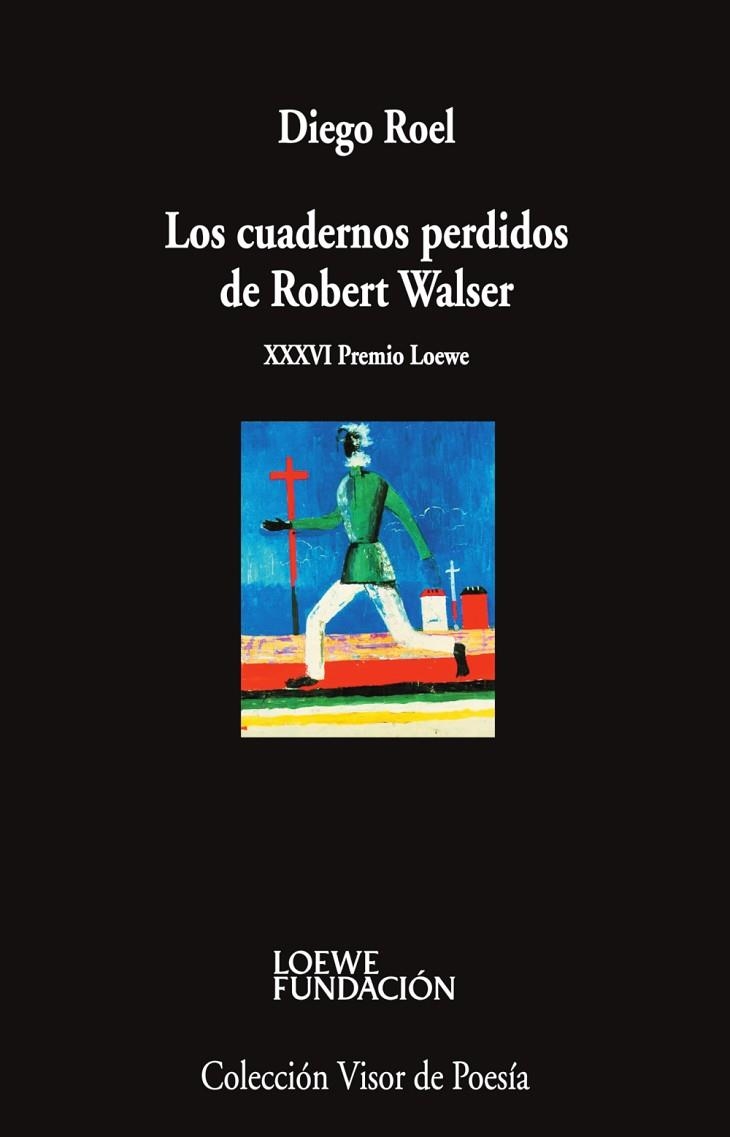 LOS CUADERNOS PERDIDOS DE ROBERT WALSER | 9788498955187 | ROEL, DIEGO