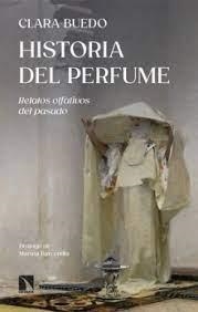 HISTORIA DEL PERFUME | 9788413529462 | BUEDO, CLARA