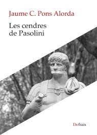 LES CENDRES DE PASOLINI | 9788419630704 | PONS ALORDA, JAUME