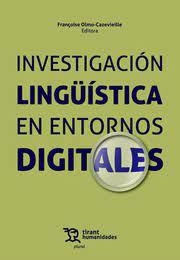 INVESTIGACIÓN LINGÜÍSTICA EN ENTORNOS DIGITALES | 9788411831291 | OLMO CAZEVIEILLE,FRANÇOISE