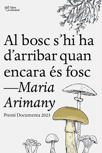 AL BOSC S’HI HA D’ARRIBAR QUAN ENCARA ÉS FOSC | 9788412806243 | ARIMANY, MARIA