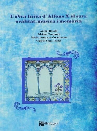 L'OBRA LÍRICA D'ALFONS X EL SAVI: ORALITAT, MÚSICA I MEMÒRIA | 9788416623853 | VARIS