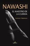 NAWASHI. EL MAESTRO DE LA CUERDA | 9788412733778 | NAKAMURA, FUMINORI