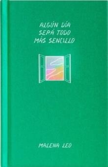 ALGÚN DÍA SERÁ TODO MÁS SENCILLO | 9788412658248 | LEO, MALENA