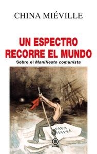 UN ESPECTRO RECORRE EL MUNDO | 9788446055044 | MIEVILLE, CHINA