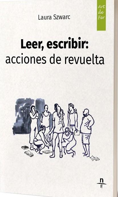 LEER, ESCRIBIR: ACCIONES DE REVUELTA | 9788412735550 | SZWARC, LAURA