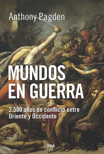 MUNDOS EN GUERRA | 9788490565353 | PAGDEN, ANTHONY