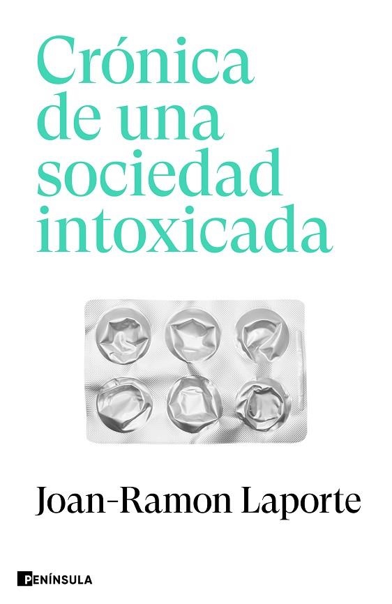 CRÓNICA DE UNA SOCIEDAD INTOXICADA | 9788411002271 | LAPORTE, JOAN-RAMON