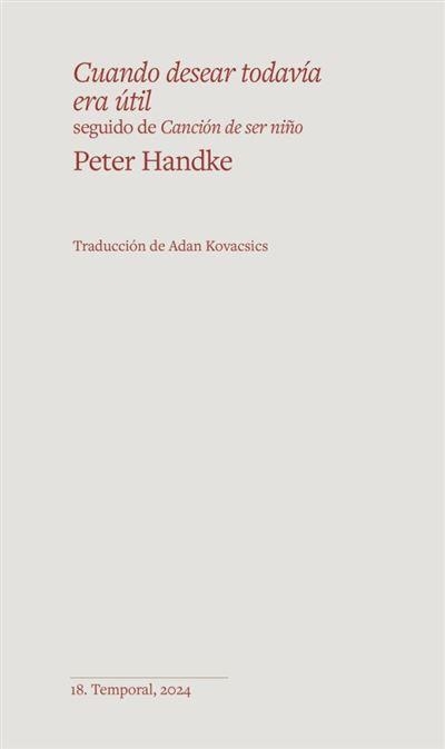 CUANDO DESEAR TODAVÍA ERA ÚTIL | 9788412656169 | HANDKE, PETER