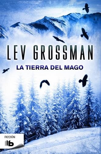 LA TIERRA DEL MAGO (TRILOGÍA LOS MAGOS 3) | 9788490701829 | GROSSMAN, LEV