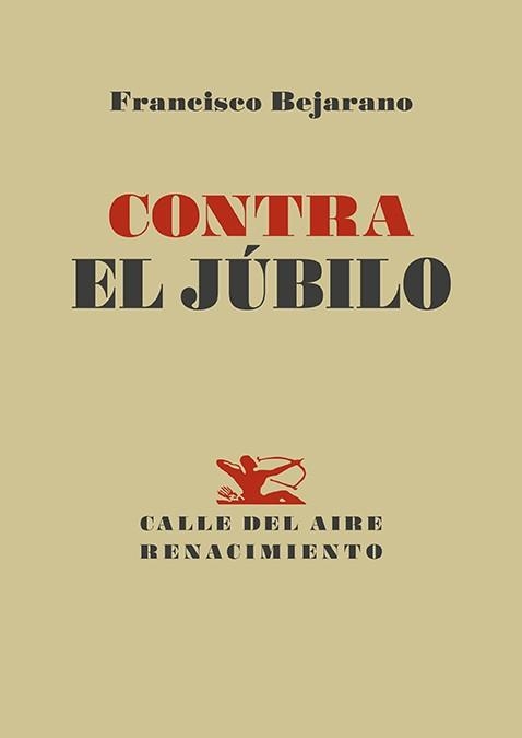 CONTRA EL JÚBILO | 9788410148192 | BEJARANO, FRANCISCO