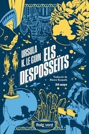 ELS DESPOSSEÏTS (EDICIÓ 50 ANIVERSARI) | 9788419206244 | K. LE GUIN, URSULA