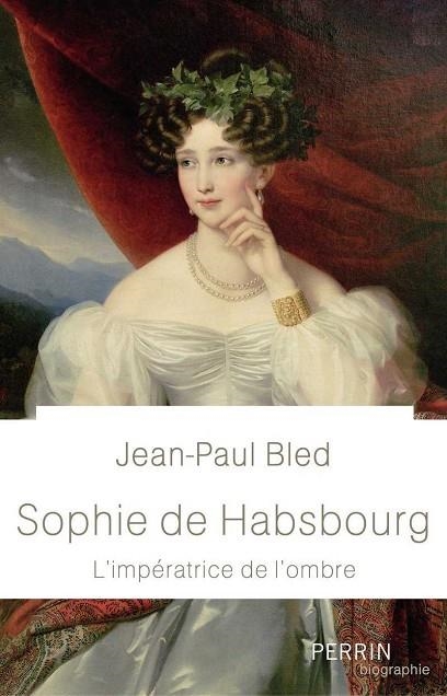 SOPHIE DE HABSBOURG *** 2A MA *** | 9782262065393 | BLED, JEAN PAUL