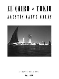 EL CAIRO - TOKIO | 9788412809756 | AGUSTÍN CALVO GALÁN