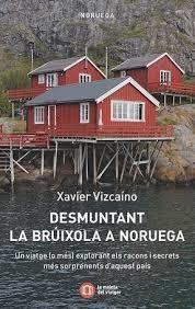 DESMUNTANT LA BRÚIXOLA A NORUEGA | 9788412698862 | VIZCAÍNO, XAVIER