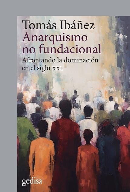 ANARQUISMO NO FUNDACIONAL | 9788419406927 | IBÁÑEZ, TOMÁS