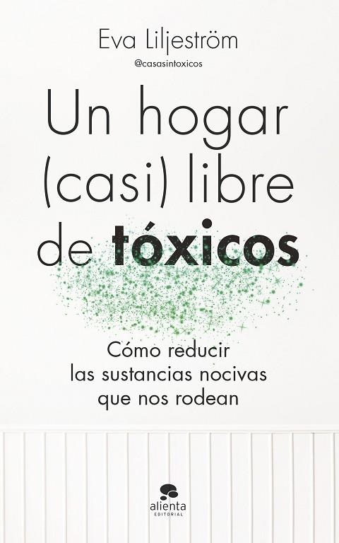 UN HOGAR (CASI) LIBRE DE TÓXICOS | 9788413443003 | LILJESTRÖM, EVA