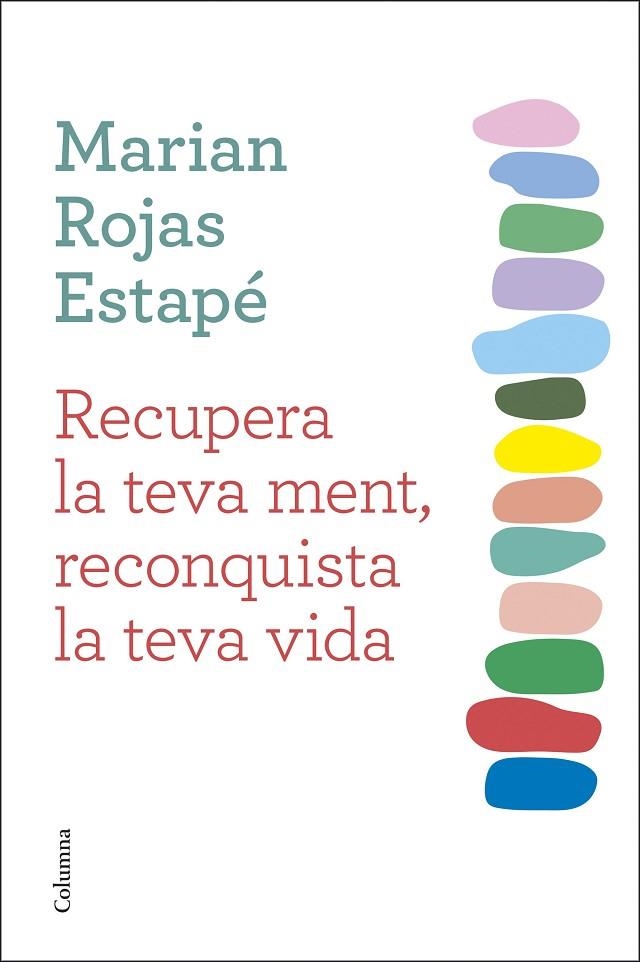 RECUPERA LA TEVA MENT, RECONQUISTA LA TEVA VIDA | 9788466432092 | ROJAS ESTAPÉ, MARIAN