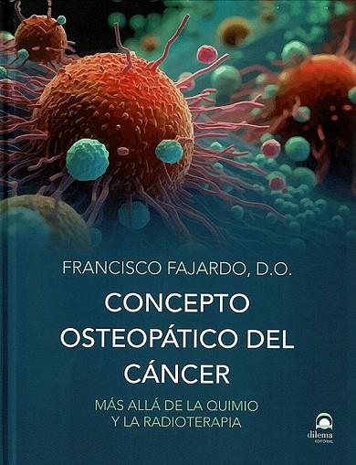 CONCEPTO OSTEOPÁTICO DEL CÁNCER | 9788498276572 | FAJARDO, FRANCISCO