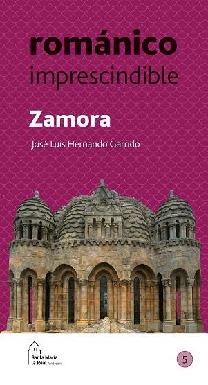 ZAMORA. ROMÁNICO IMPRESCINDIBLE | 9788417158378 | HERNANDO GARRIDO, JOSÉ LUIS