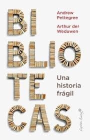 LA BIBLIOTECA: UNA HITORIA FRÁGIL | 9788412779936 | PETTEGREE, ANDREW