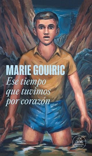 ESE TIEMPO QUE TUVIMOS POR CORAZÓN (MAPA DE LAS LENGUAS) | 9788439743811 | GOUIRIC, MARIE