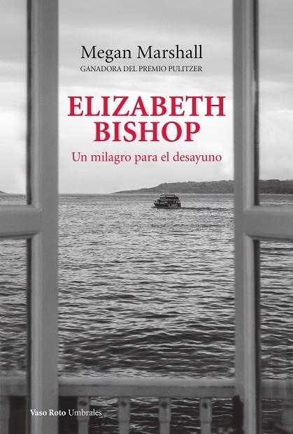 ELIZABETH BISHOP. UN MILAGRO PARA EL DESAYUNO | 9788419693112 | MARSHALL, MEGAN