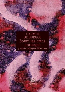 SOBRE LAS ARTES NORUEGAS Y OTROS ENSAYOS LITERARIOS | 9788419782540 | DE BURGOS, CARMEN