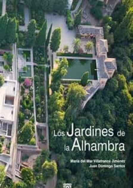 LOS JARDINES DE LA ALHAMBRA | 9788413693767 | VILLAFRANCA JIMÉNEZ, Mª DEL MAR/DOMINGO SANTOS, JUAN