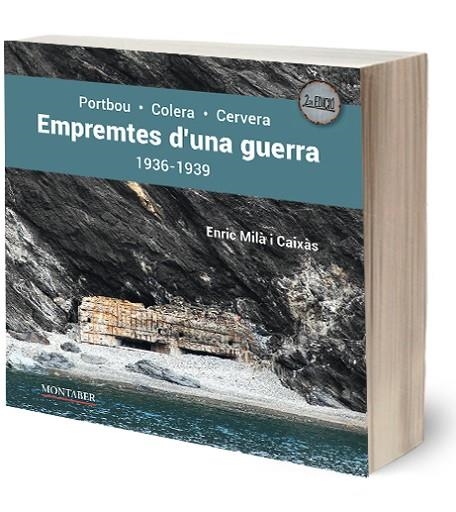 EMPREMTES D'UNA GUERRA. PORTBOU-COLERA-CERVERA. 1936-1939 | 9788419109828 | MILÀ I CAIXÀS, ENRIC