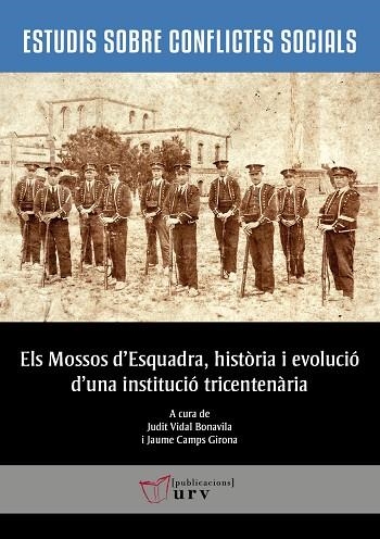 ELS MOSSOS D'ESQUADRA, HISTÒRIA I EVOLUCIÓ D'UNA INSTITUCIÓ TRICENTENÀRIA | 9788484249276 | VARIOS AUTORES