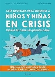 GUÍA ILUSTRADA PARA ENTENDER A NIÑOS Y NIÑAS EN CRISIS | 9788497991827 | KLEINDIENST, ANNE-CLAIRE