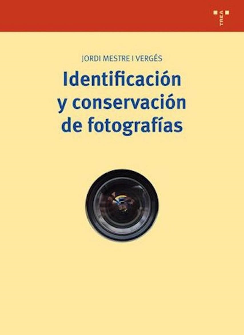 IDENTIFICACIÓN Y CONSERVACIÓN DE FOTOGRAFÍAS | 9788497047616 | MESTRE I VERGÉS, JORDI