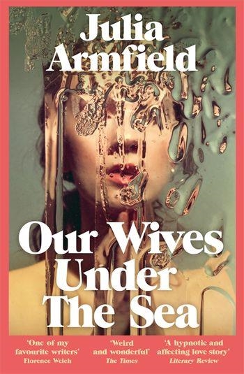 OUR WIVES UNDER THE SEA | 9781529017250 | ARMFIELD, JULIA