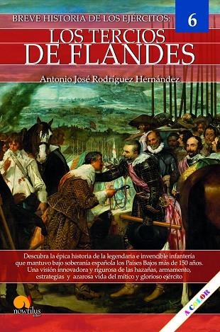 BREVE HISTORIA DE LOS TERCIOS DE FLANDES NUEVA EDICIÓN | 9788413054407 | RODRÍGUEZ HERNÁNDEZ, ANTONIO JOSÉ